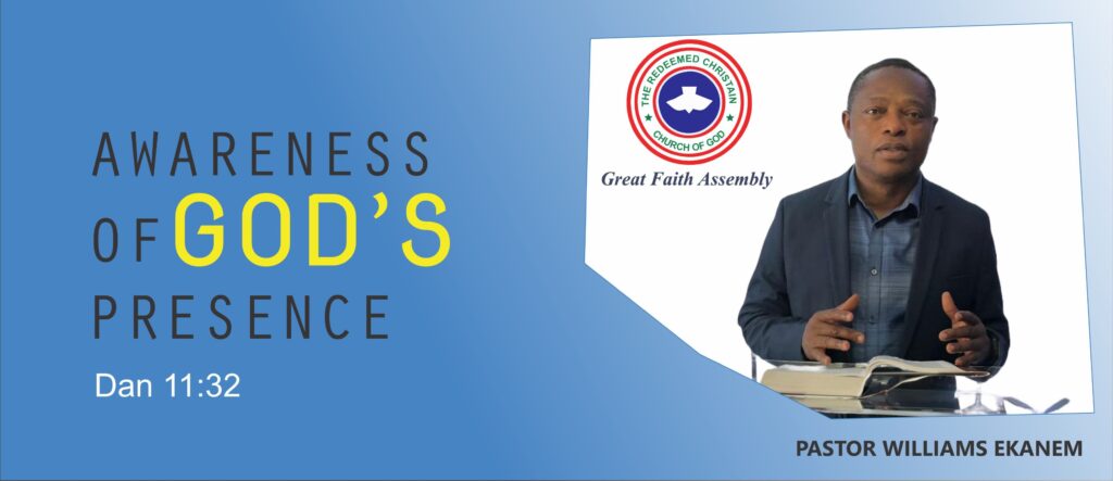 Awareness of God’s Presence   Dan 11:32
